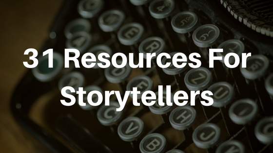 31 Top Resources for Storytellers